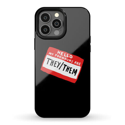 Hello My Pronouns Are They Them Phone Case